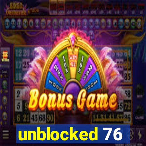 unblocked 76